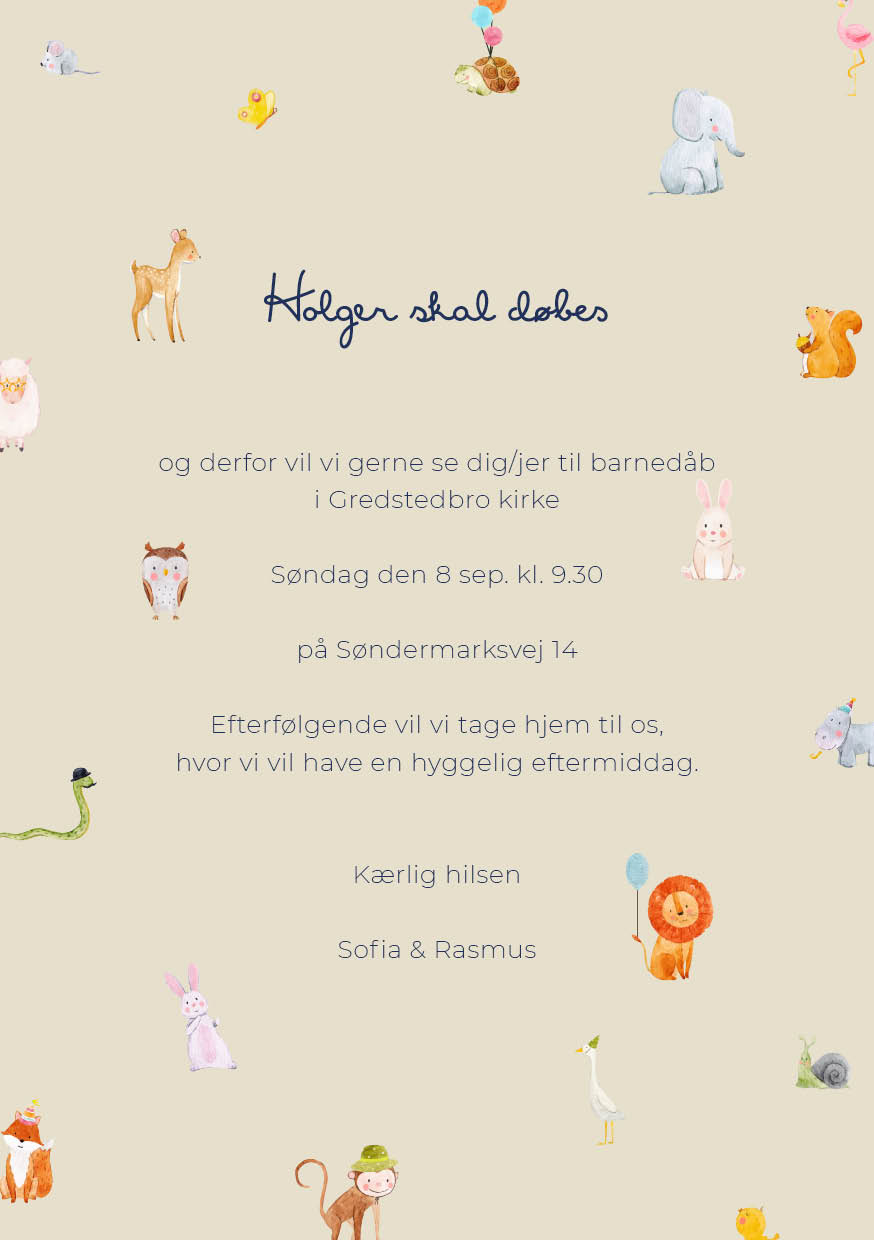 
                Med dette smukke dåbskort design, kan du invitere til et uforglemmeligt arrangement som har fokus på dåbsbarnet. Invitationen har søde dyr fra verden over og kan på bagsiden indeholde eventuelt ønskeliste, smukke billeder af dåbsbarnet og ydeligere informationer for den store dåbsdag. Til invitationen kan bestilles mathende bordkort, menukort, takkekort mm. i det samme søde design perfekt for en barnedåb.                